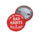 Bad Habits Pin Button