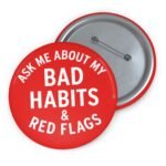 Bad Habits Pin Button - Image 5